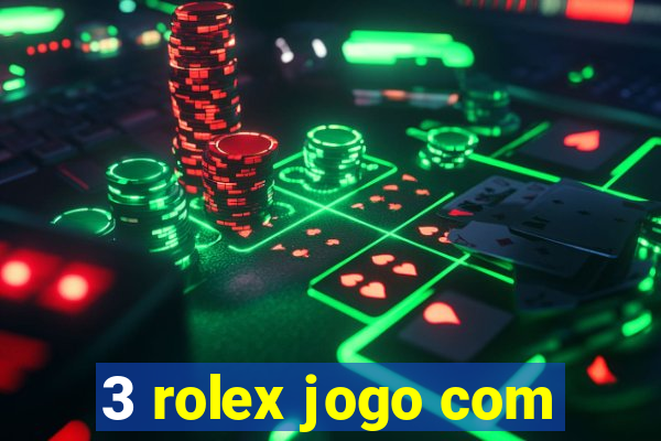 3 rolex jogo com